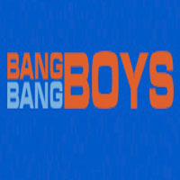 Bang Bang Boys