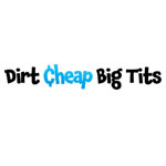 Dirt Cheap Big Tits