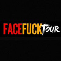 Face Fuck Tour