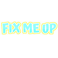 FIX ME UP