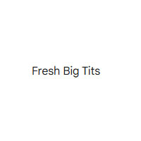 Fresh Big Tits