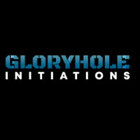 Gloryhole Initiations