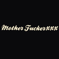 Mother Fucker XXX