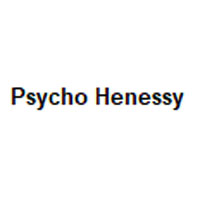 Psycho Henessy