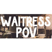 Waitress POV
